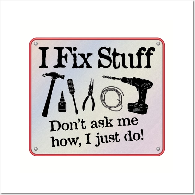 I Fix Stuff-1 Wall Art by NN Tease